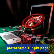 plataforma funpix paga